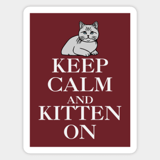 Keep Calm and Kitten On Magnet